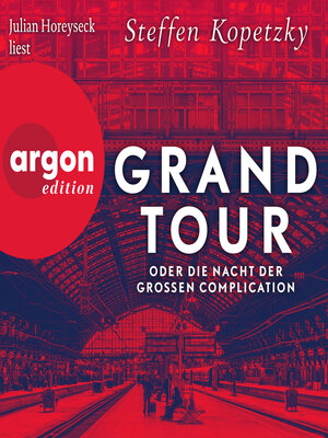 cover image of Grand Tour oder die Nacht der Grossen Complication (Ungekürzte Lesung)